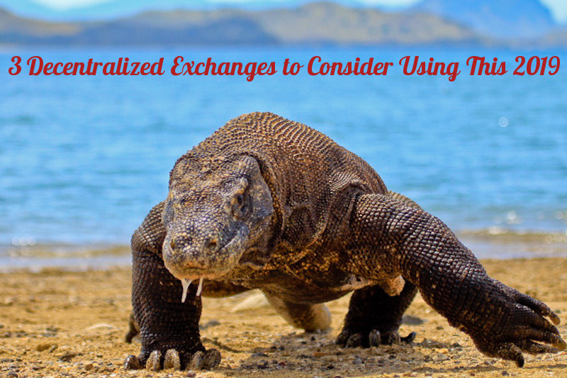 3 decentralized exchanges to use 2019 komodo dragon